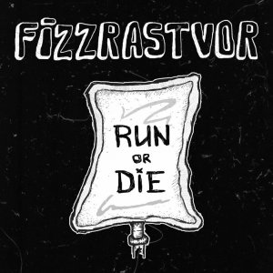 FIZZRASTVOR - Run or die